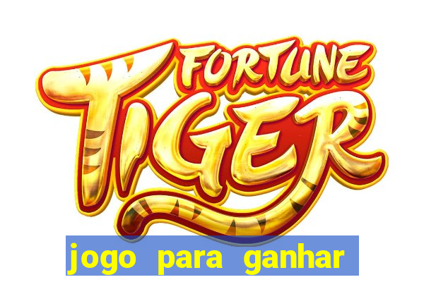 jogo para ganhar dinheiro sem pagar